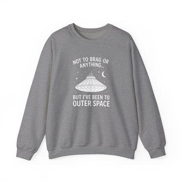 Crewneck I've Been To Outer Space